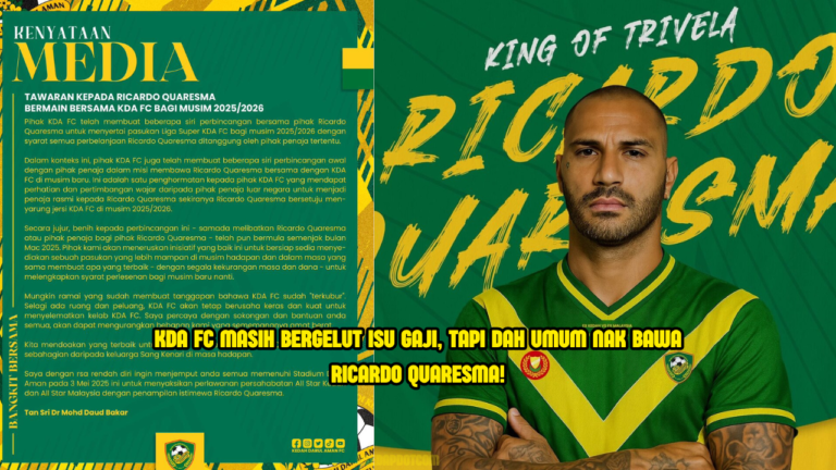 Gaji Masih Tertunggak, Tapi KDA FC Umum Rundingan Bawa Ricardo Quaresma Sertai Liga Super Musim 2025/26
