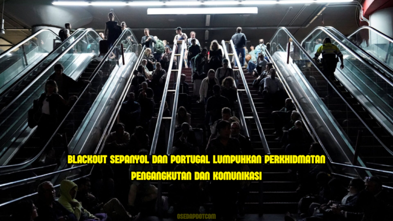 Sepanyol Dan Portugal Alami ‘Black Out’ Besar-Besaran, Apa Terjadi?