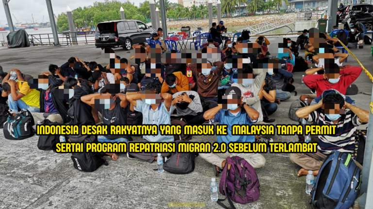 Kedutaan Indonesia desak rakyatnya yang tinggal tanpa dokumen sah di Malaysia Sertai Program Repatriasi Migran 2.0. Sebelum terlambat