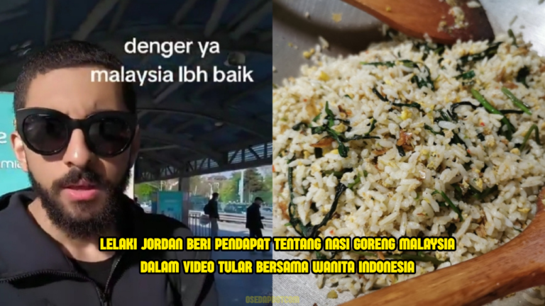  Wanita Indonesia Tersentak Lelaki Jordan Pilih Nasi Goreng Malaysia