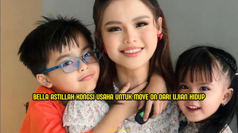 Bella Astillah Paksa Diri Untuk Move On Lepas Ujian Hidup