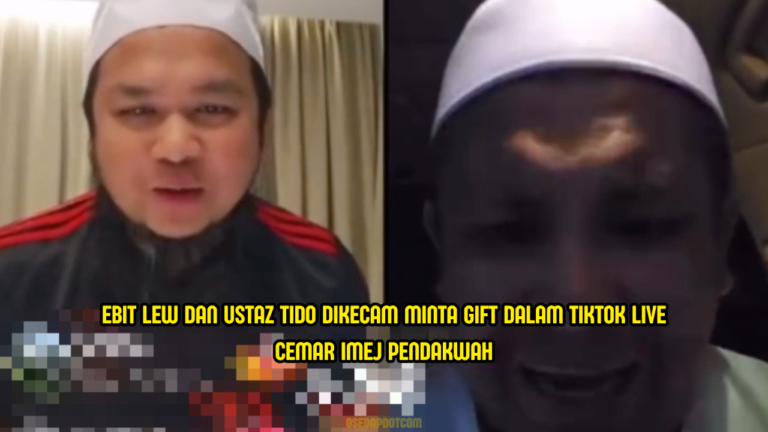 Ebit Lew & Ustaz Tido Dikecam Minta ‘Gift’ TikTok, Netizen Marah Imej Islam Tercalar