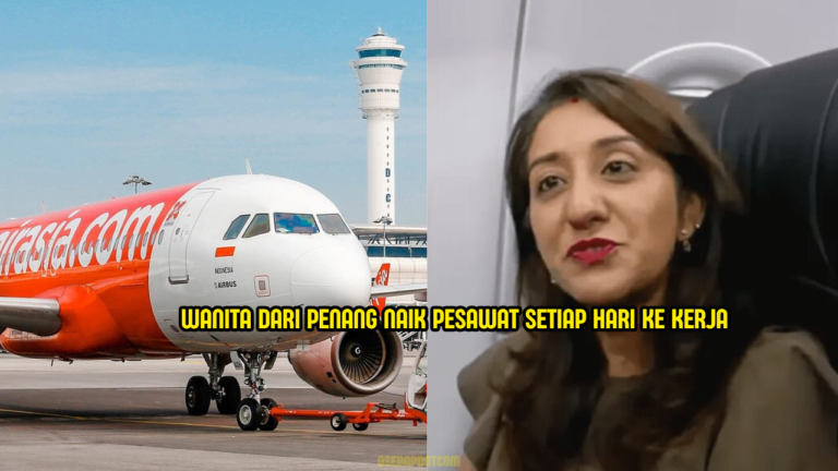 Wanita Dari Penang Pergi Kerja Naik Pesawat, Lebih Jimat!