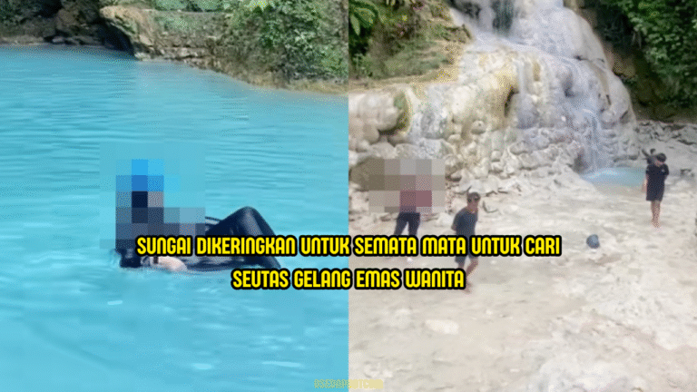 Wanita Hilang Gelang, Sungai Terpaksa Dikeringkan