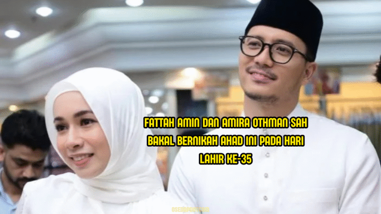 Fattah umum akan tamatkan zaman bujang bersama Amira Othman pada hari lahirnya yang ke-35