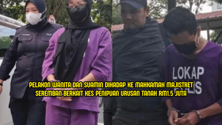 “Tulis Apa Yang Betul Ya” – Pelakon Wanita, Suami Direman Kes Tipu Tanah RM1.5 Juta
