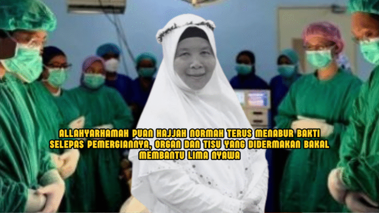 Pengorbanan Puan Hajjah Normah Beri Harapan Baharu Kepada Lima Pesakit Melalui Derma Organ